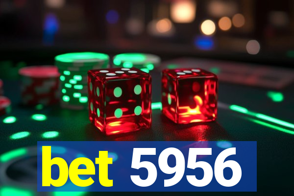 bet 5956